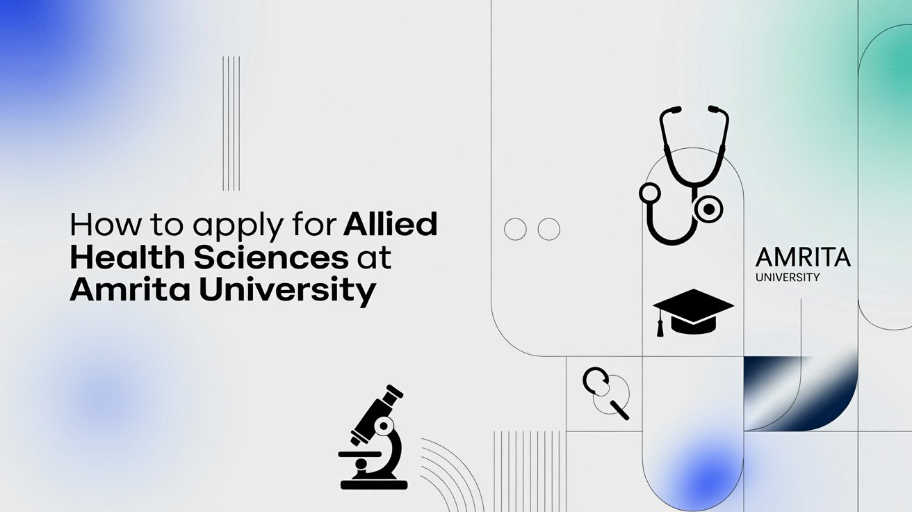 How to Apply for Allied Health Sciences Admission at Amrita University